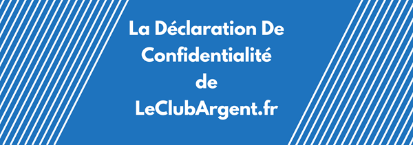 declaration_confidentialite_leclubargent